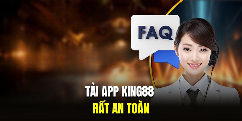 Tải app King88 rất an toàn